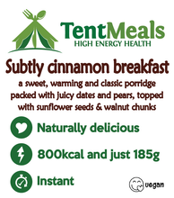 TentMeals Subtly cinnamon 500kcal breakfast. A sweet, warming and classic porridge packed with juicy dates and pears, topped with sunflower seeds and walnut chunks. Naturally delicious, 500kcal and just 117g. Instant. Vegan.