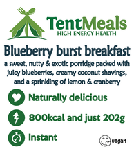 TentMeals Blueberry burst breakfast. A sweet, nutty & exotic porridge packed with juicy blueberries, creamy coconut shavings, and a sprinkling of lemon and cranberry. Naturally delicious, 800kcal and just 202g. Instant. Vegan.