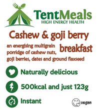 TentMeals Cashew and goji berry breakfast. An energising multigrain porridge of cashew nuts, goji berries, dates and ground flaxseed. Naturally delicious, 500kcal and just 123g. Instant. Vegan.